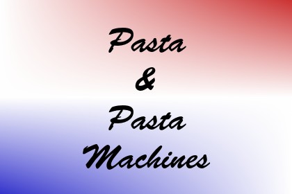 Pasta & Pasta Machines Image