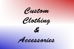 Custom Clothing & Accessories