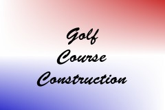 Golf Course Construction